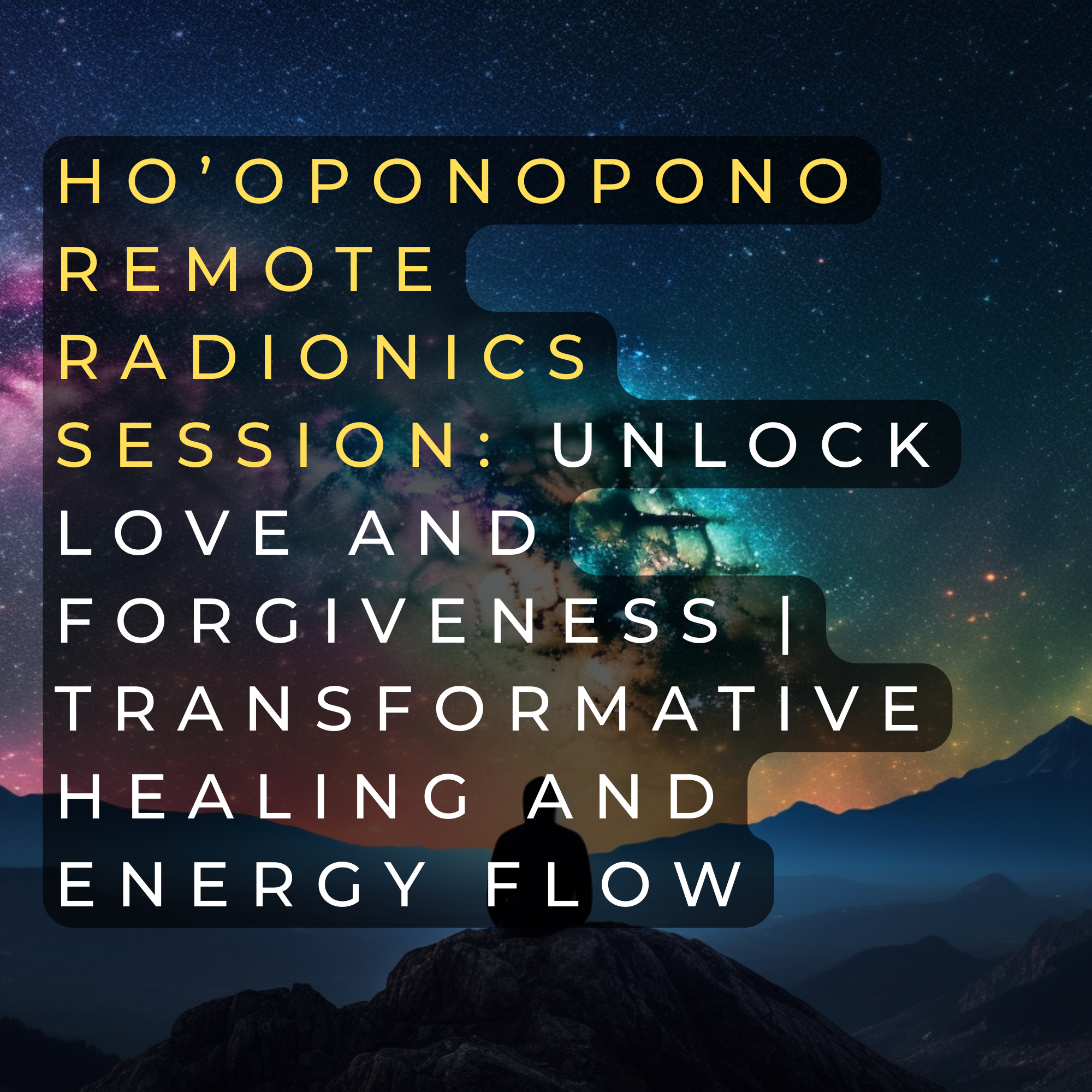 HoOponopono Remote Radionics Session